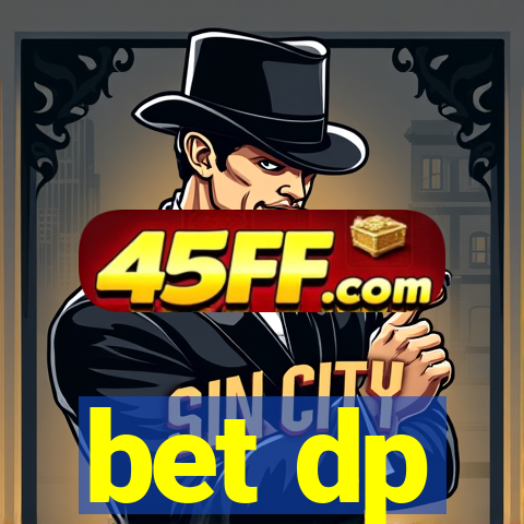 bet dp